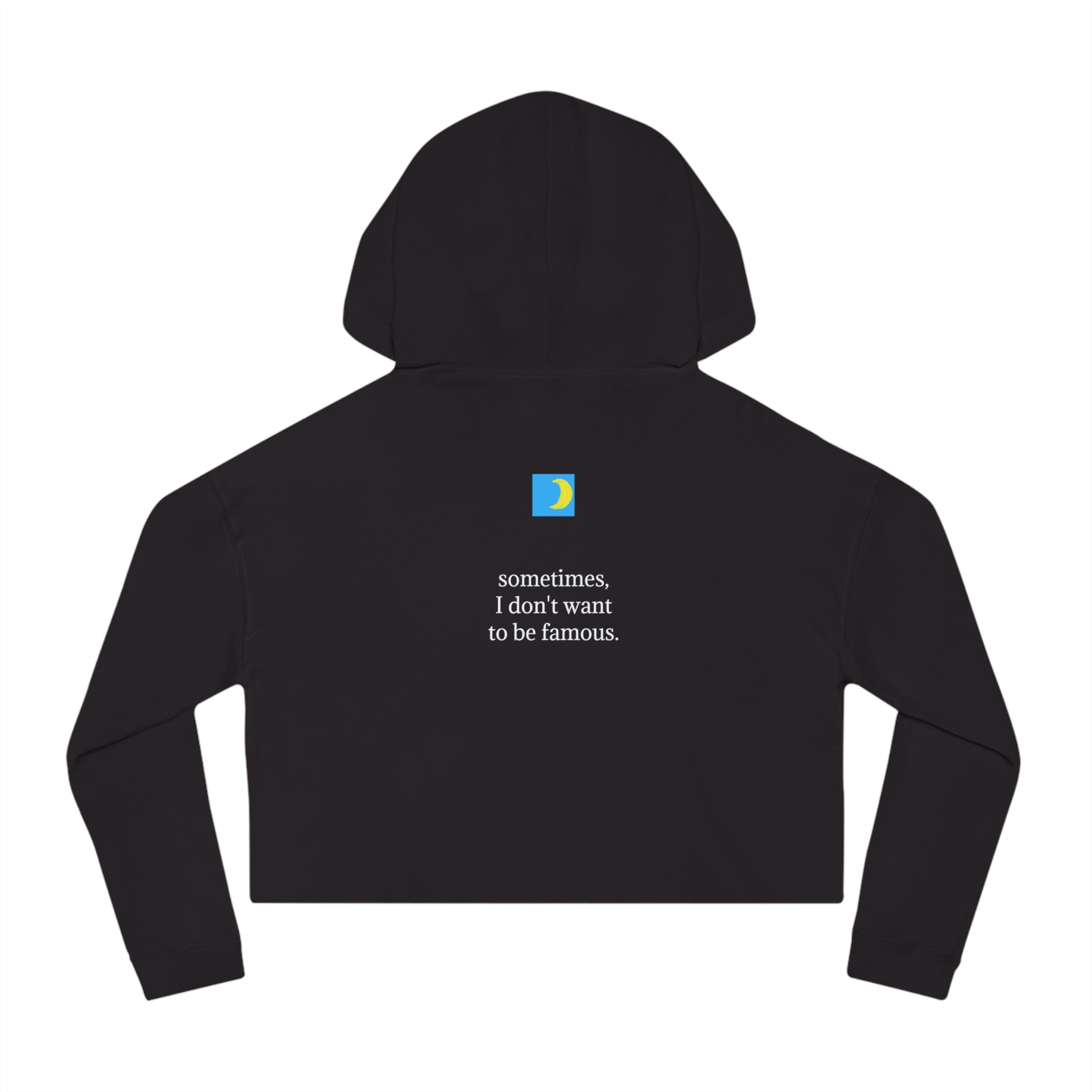 Back view of moontiq 'incognito' black cropped hoodie with moontiq logo, a small blue box with a yellow crescent moon and the text, 'sometimes I don't want to be famous'.