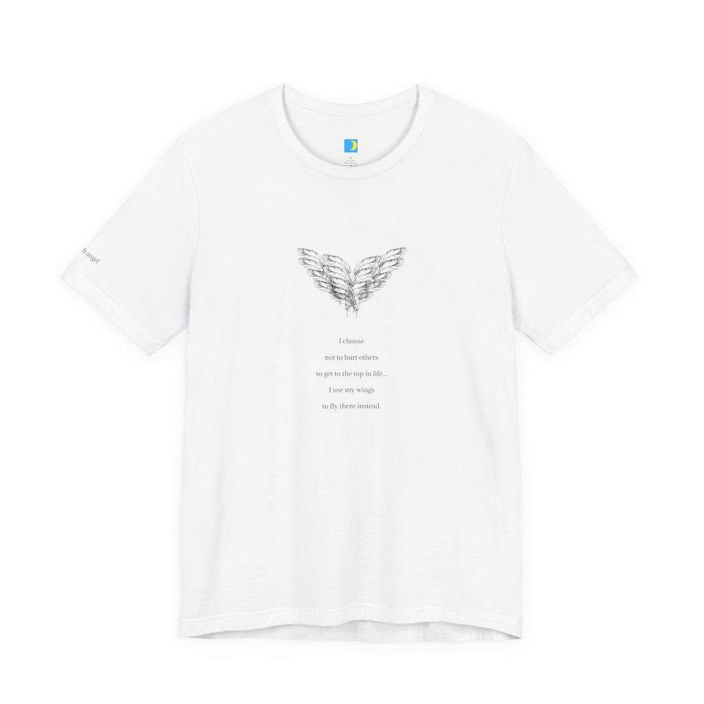 moontiq 'I Got Wings' White t-shirt with angel wings design on the front and text about how earth angels do not hurt others to get to the top in life, they fly there instead. Earth Angel text on left sleeve. The image of the soft, comfortable, unisex t-shirt is against a white background.