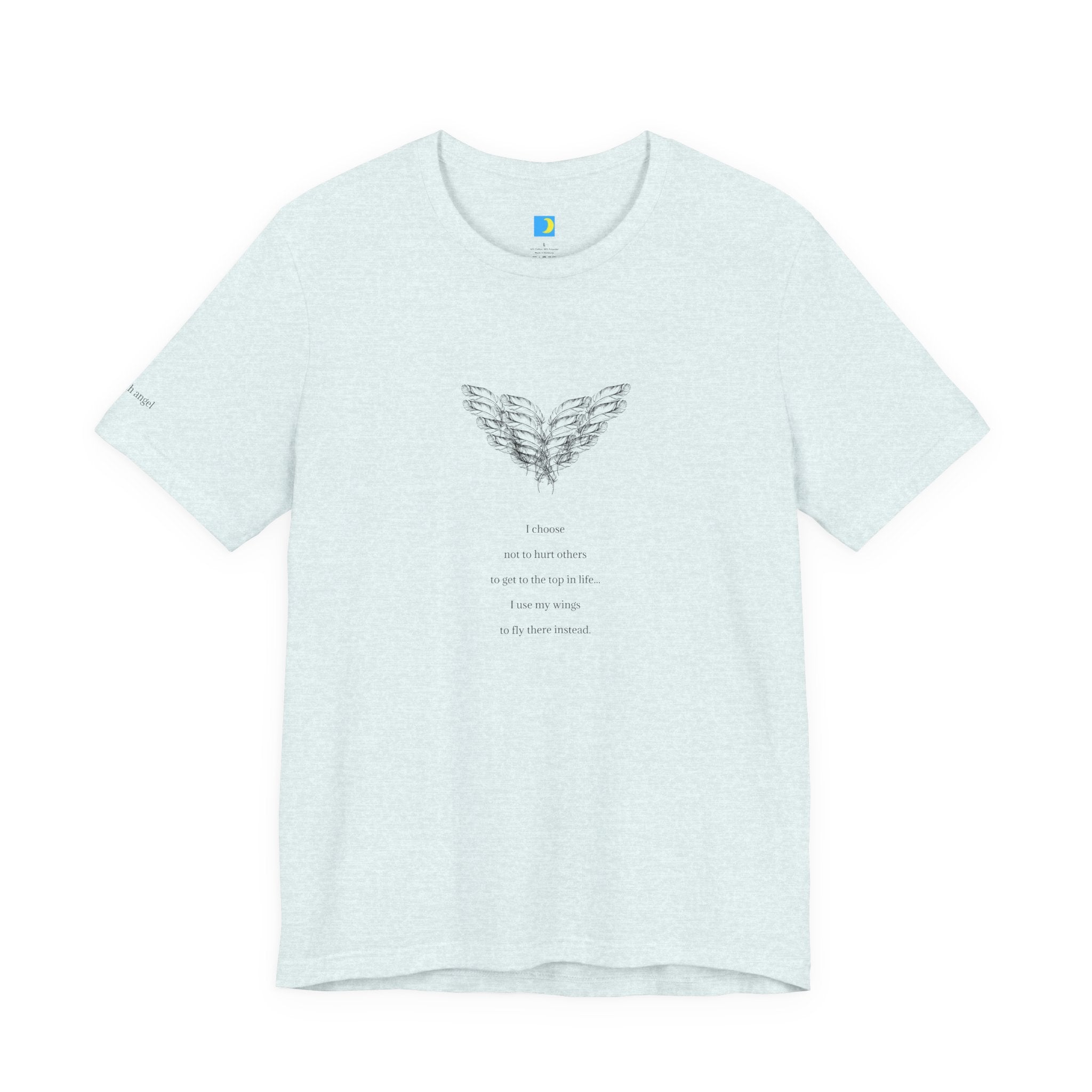 moontiq 'I Got Wings' ice blue green t-shirt with angel wings design on the front and text about how earth angels do not hurt others to get to the top in life, they fly there instead. Earth Angel text on left sleeve. The image of the soft, comfortable, unisex t-shirt is against a white background.